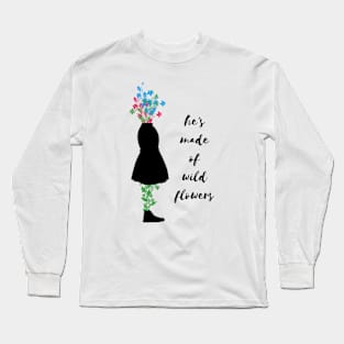 He's Made Of Wildflowers Long Sleeve T-Shirt